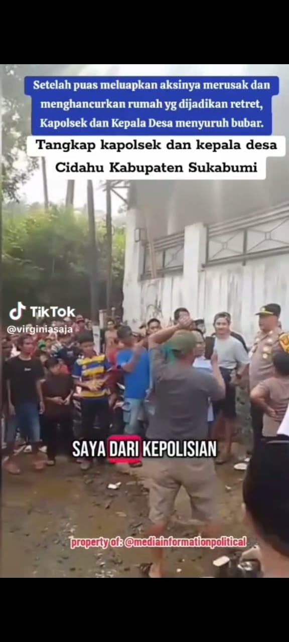 KAPOLSEK DAN KEPALA DESA PROVOKATOR AKSI TEROR DAN ANARKIS WARGA CIDAHU TERHADAP RUMAH RETRET